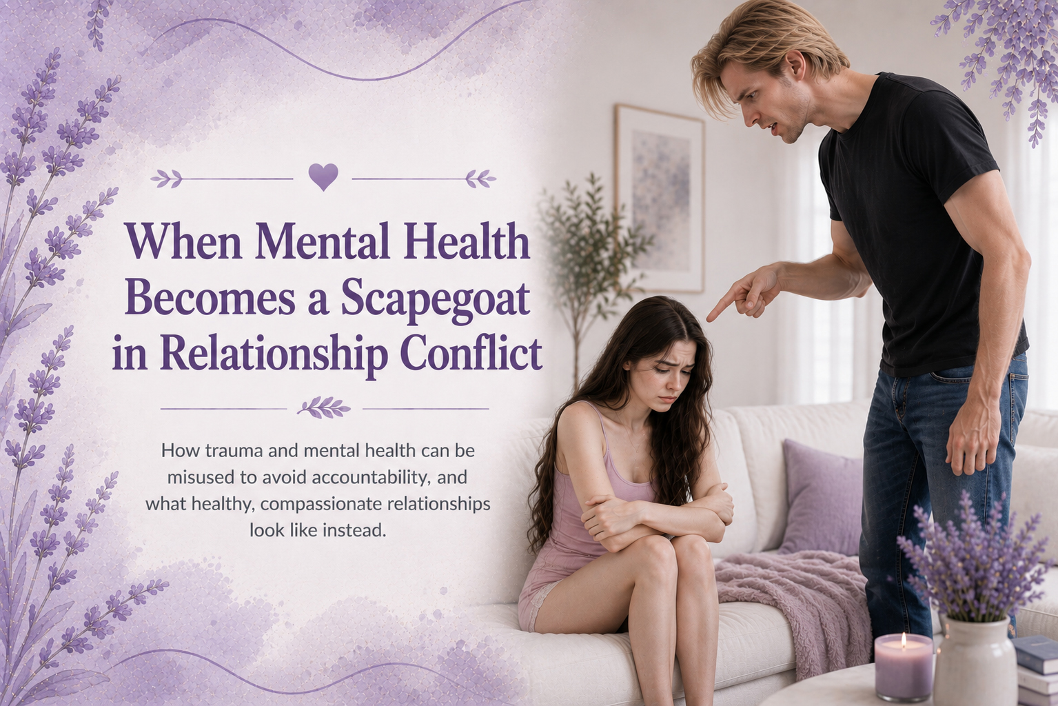 When Mental Health Becomes a Scapegoat in Relationship Conflict